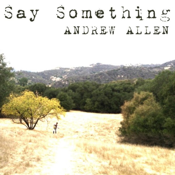 Andrew Allen Say Something, 2013