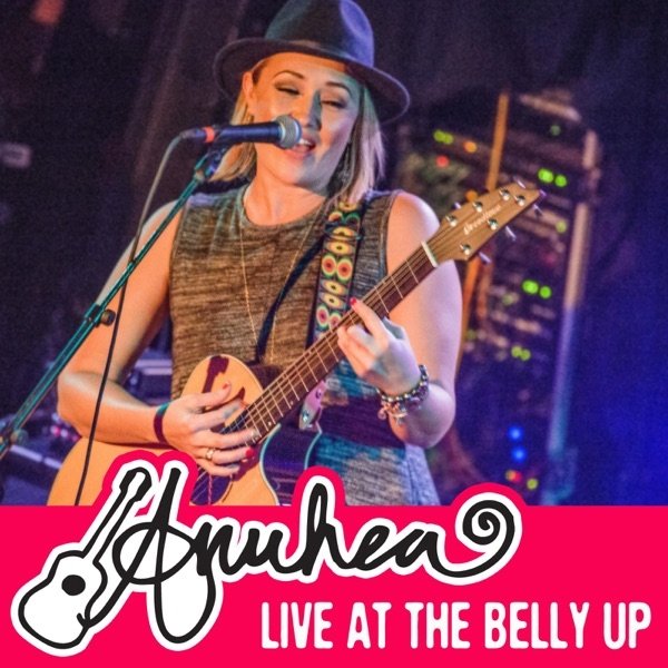 Album Anuhea - Live at the Belly Up
