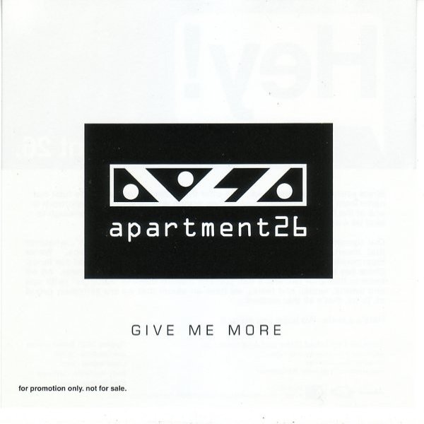 Apartment 26 Give Me More, 2003