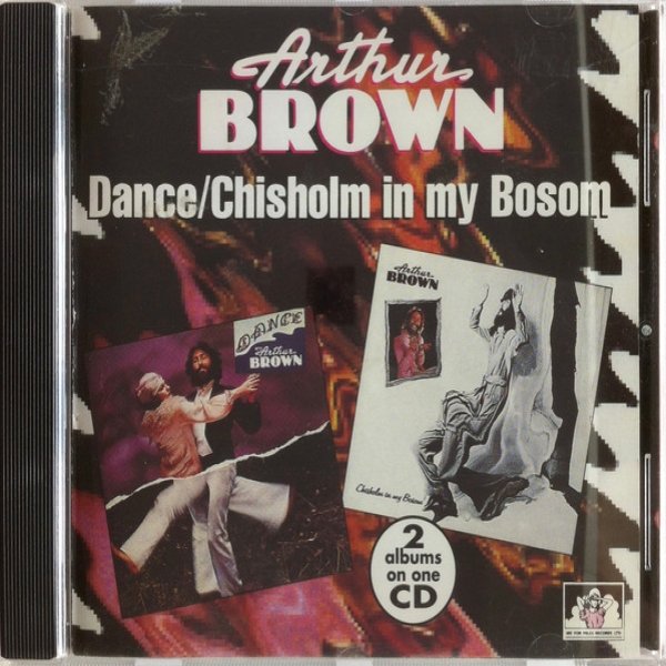 Album Arthur Brown - Dance / Chisholm in my Bosom