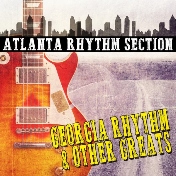 Album Atlanta Rhythm Section - Georgia Rhythm and Other Greats
