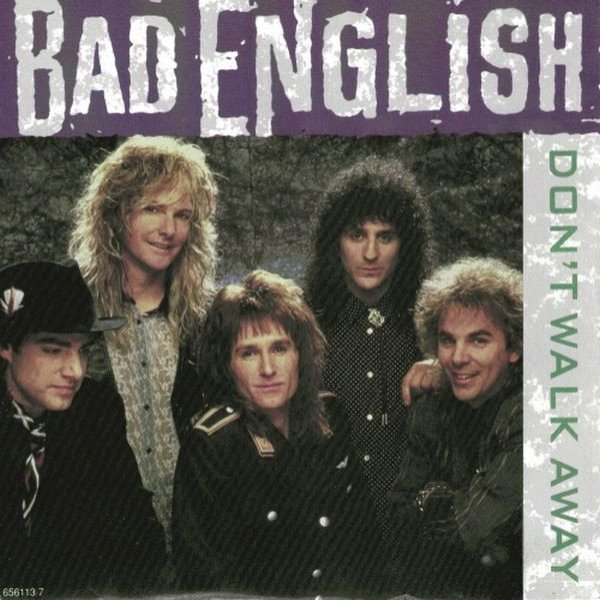 Bad English Don't Walk Away, 1990