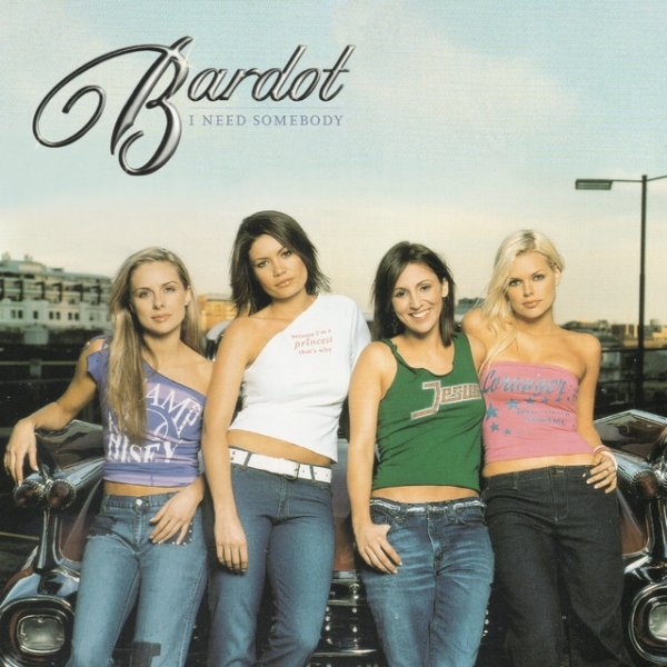 Album I Need Somebody - Bardot