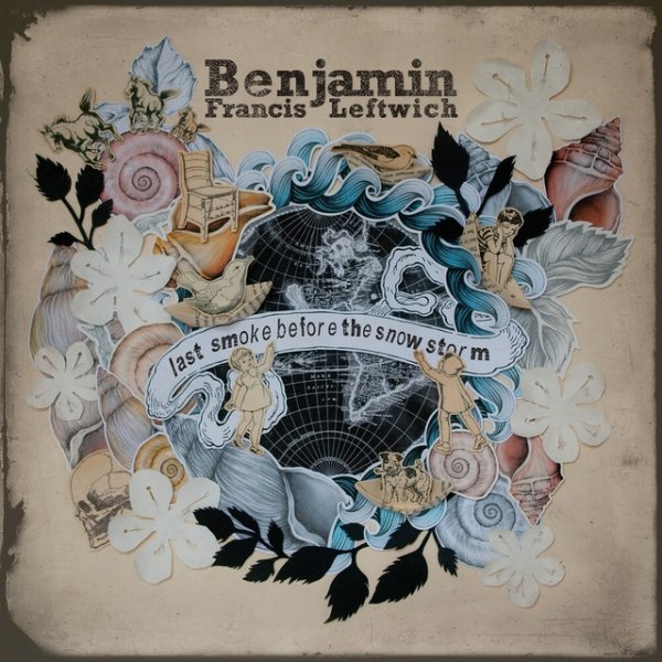 Album Benjamin Francis Leftwich - Last Smoke Before The Snowstorm