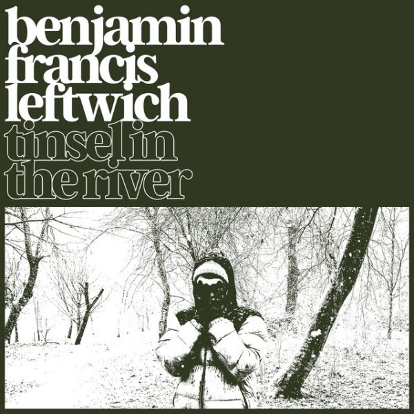 Benjamin Francis Leftwich Tinsel In The River, 2021