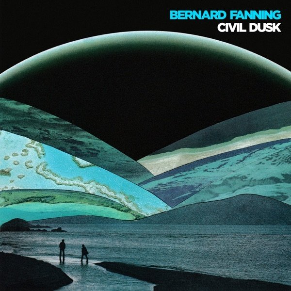 Album Bernard Fanning - Civil Dusk