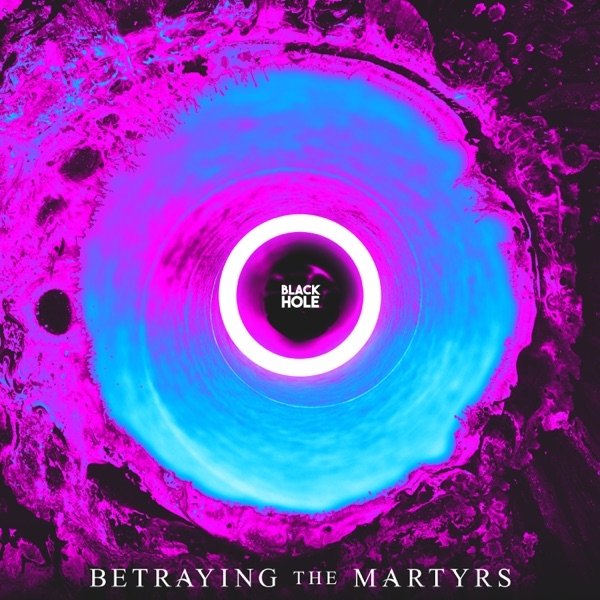 Album Betraying the Martyrs - Black Hole