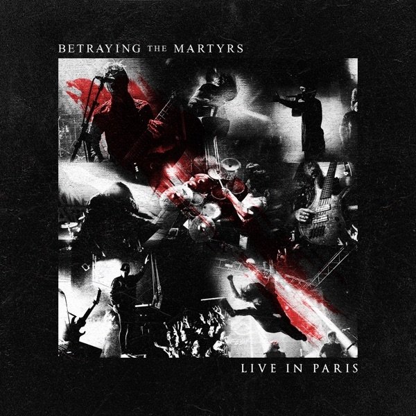 Album Betraying the Martyrs - Live In Paris