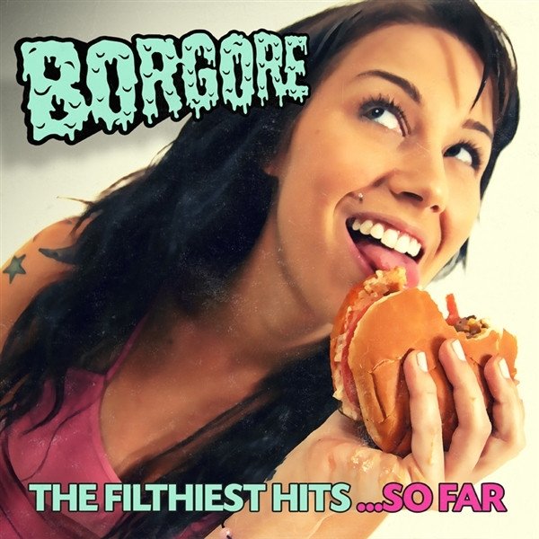 Album Borgore - The Filthiest Hits ...So Far
