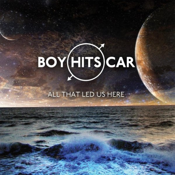 Album Boy Hits Car - All That Led Us Here