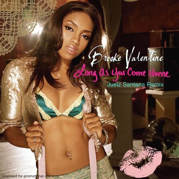 Brooke Valentine Long As You Come Home, 2005