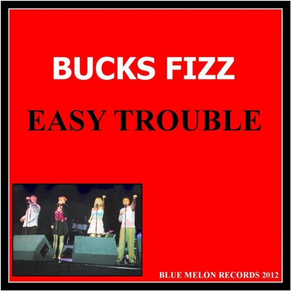 Bucks Fizz Easy Trouble, 2013