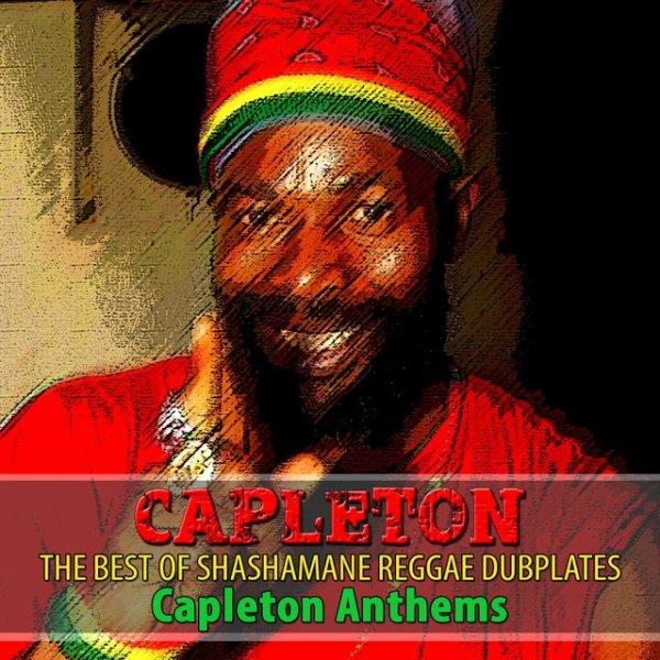 Capleton The Best of Shashamane Reggae Dubplates (Capleton Anthems), 2015