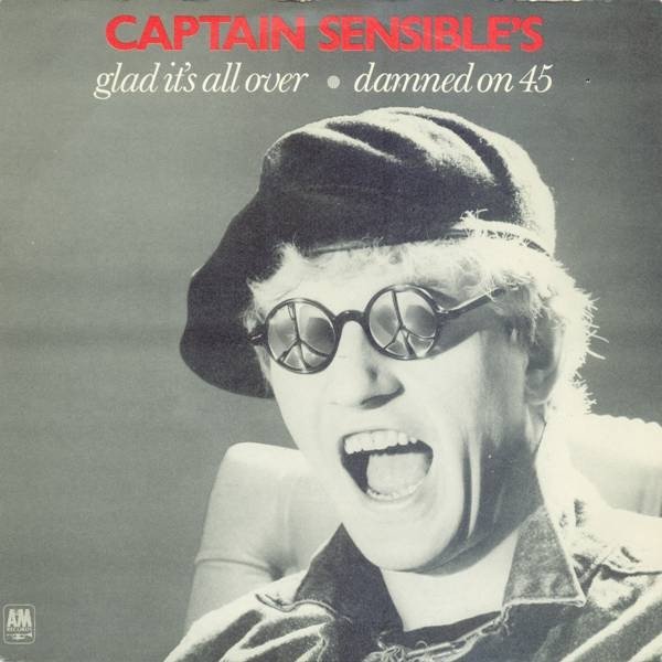 Captain Sensible Glad It's All Over / Damned On 45, 1984