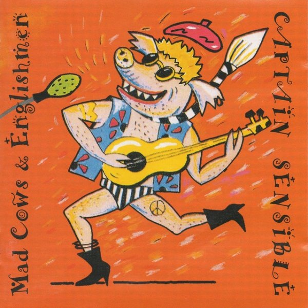 Album Captain Sensible - Mad Cows & Englishmen