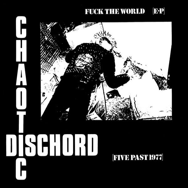 Chaotic Dischord Fuck The World, 1982