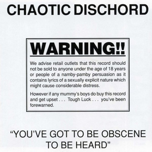 Chaotic Dischord You've Got To Be Obscene To Be Heard, 1988