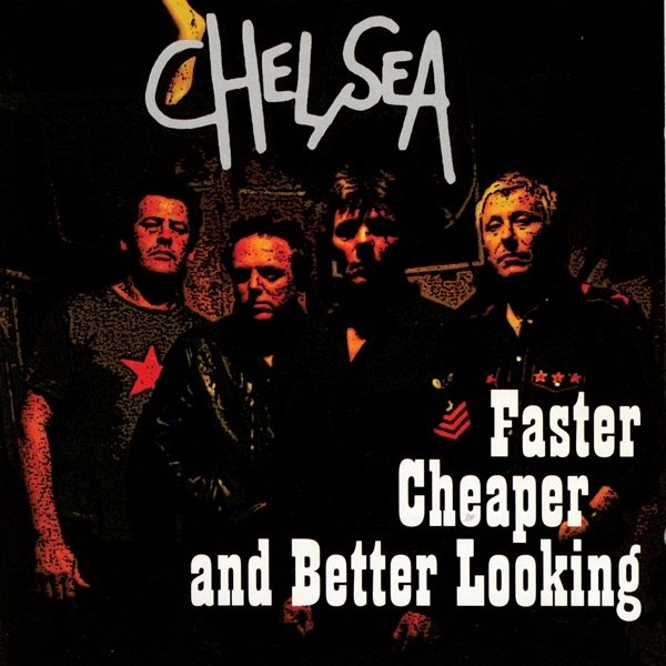 Album Faster, Cheaper and Better Looking - Chelsea