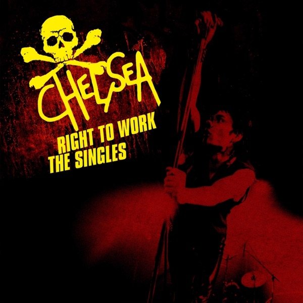 Album Chelsea - Right to Work - The Singles