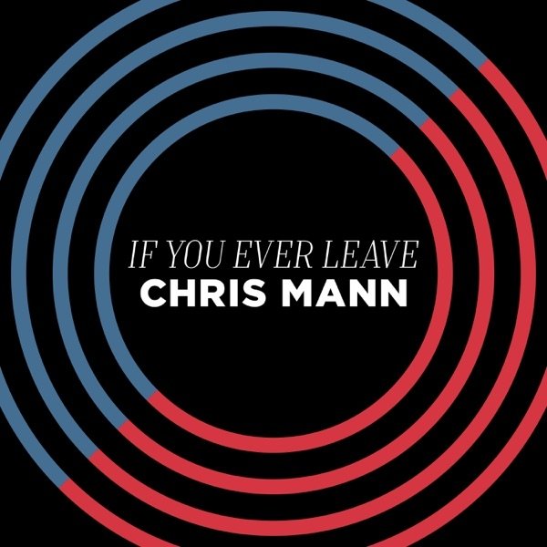 Album Chris Mann - If You Ever Leave