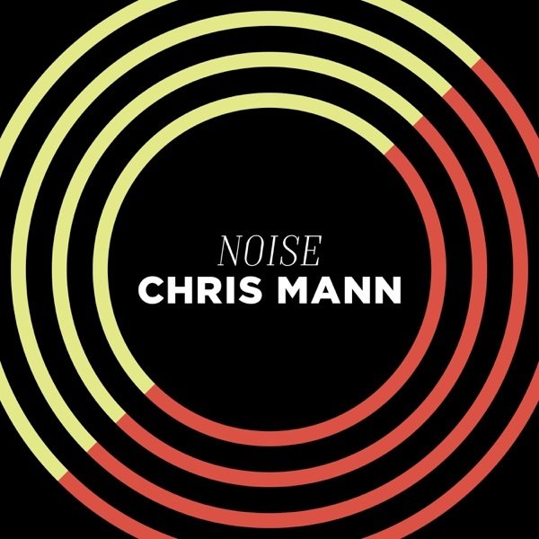 Album Chris Mann - Noise!