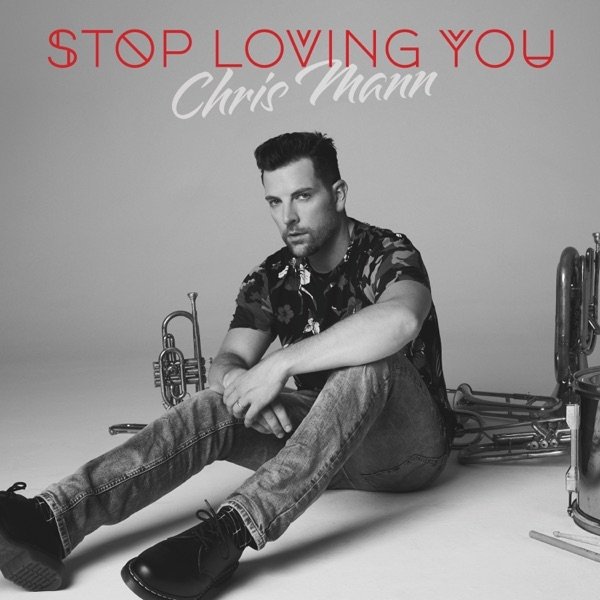 Chris Mann Stop Loving You, 2019