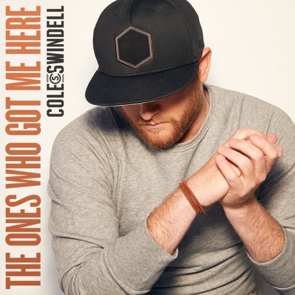 Album Cole Swindell - The Ones Who Got Me Here