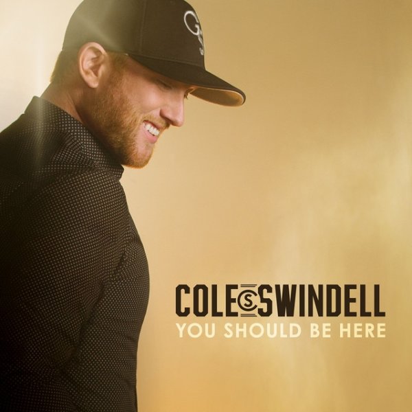 Album You Should Be Here - Cole Swindell