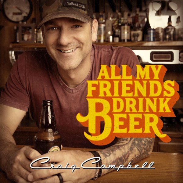 Album Craig Campbell - All My Friends Drink Beer