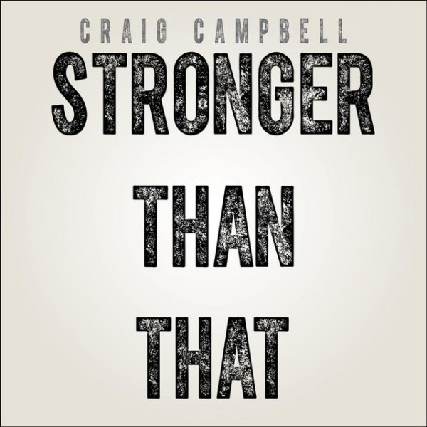 Craig Campbell Stronger Than That, 2015