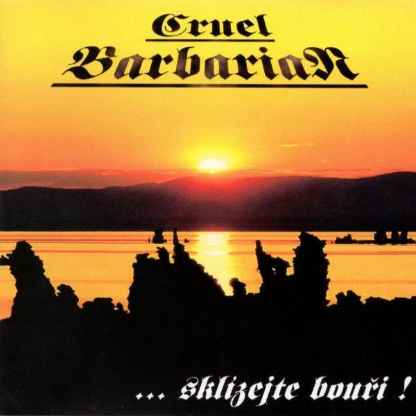 Album Cruel Barbarian - ...Sklízejte Bouři!