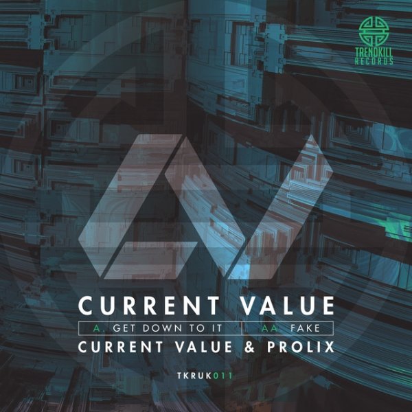 Current Value Get Down to It / Fake, 2015