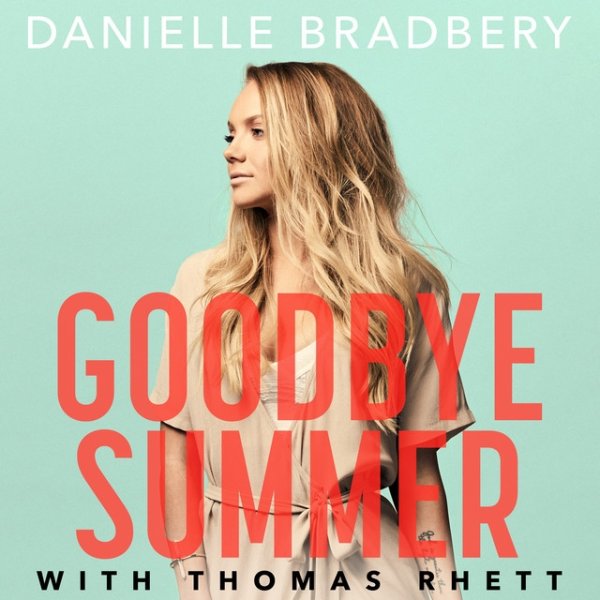 Album Danielle Bradbery - Goodbye Summer