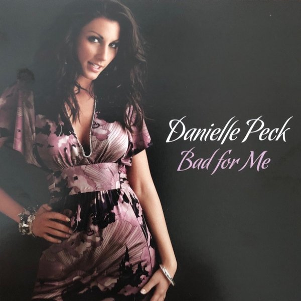 Album Danielle Peck - Bad For Me