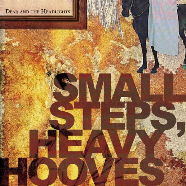 Album Dear and the Headlights - Small Steps, Heavy Hooves