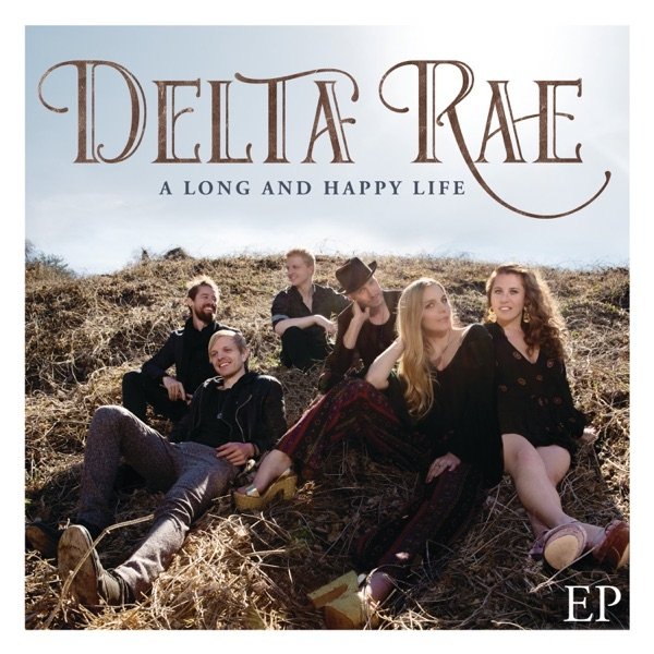 Album Delta Rae - A Long and Happy Life