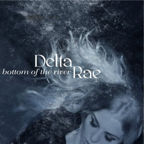 Album Delta Rae - Bottom of the River
