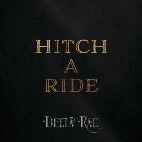 Album Delta Rae - Hitch A Ride