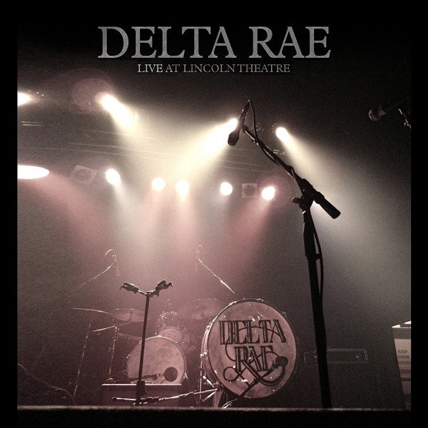 Album Delta Rae - Live At Lincoln Theatre
