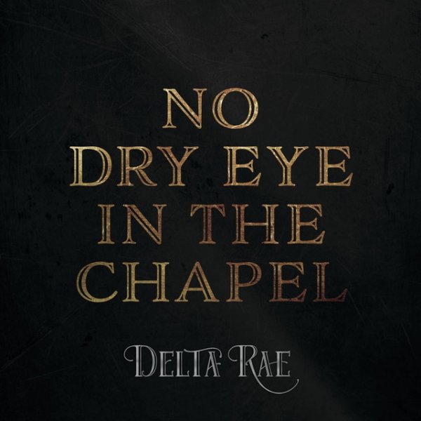 Delta Rae No Dry Eye In The Chapel, 2019