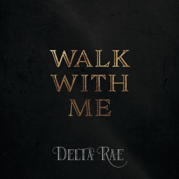 Album Delta Rae - Walk With Me