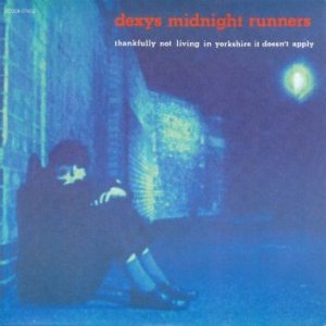 Album Dexys Midnight Runners - Thankfully Not Living In Yorkshire It Doesn