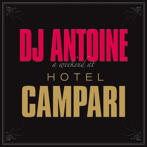 Album DJ Antoine - A Weekend at Hotel Campari