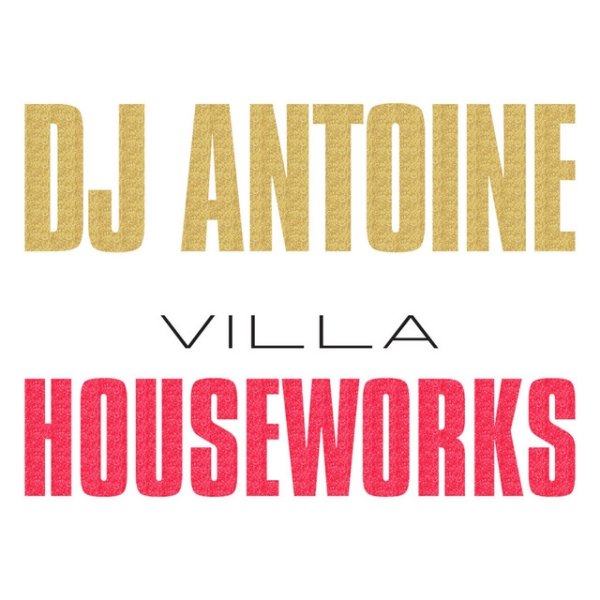 Album DJ Antoine - Villa Houseworks
