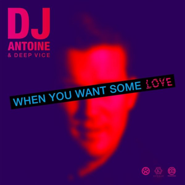 Album DJ Antoine - When You Want Some Love