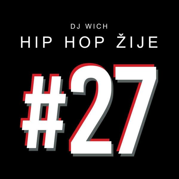 DJ Wich Hip Hop žije - #27, 2015