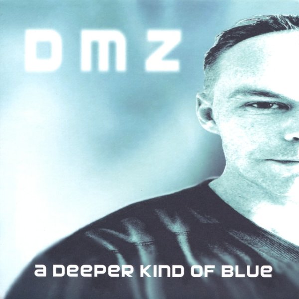 Album A Deeper Kind of Blue - DMZ