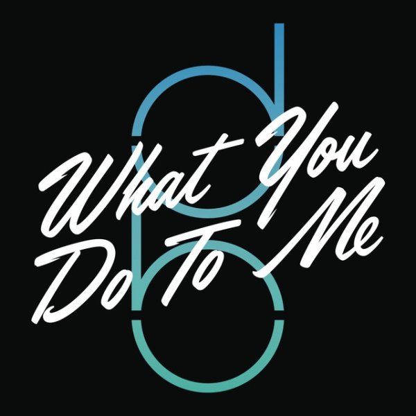 Don Broco What You Do to Me, 2015