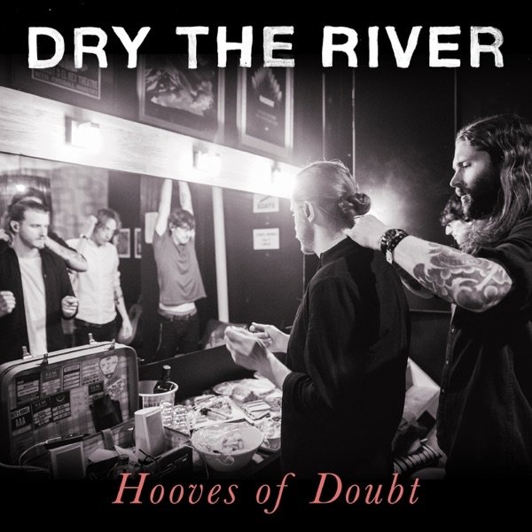 Dry the River Hooves of Doubt, 2015