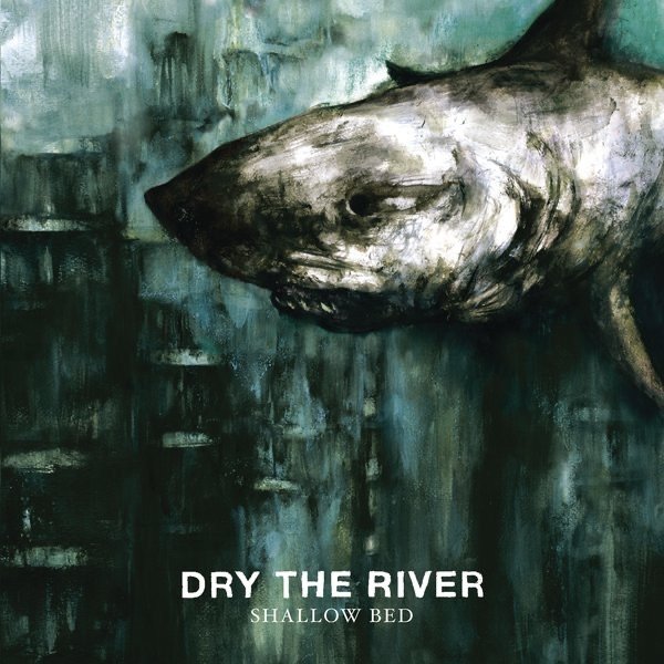 Album Dry the River - Shallow Bed